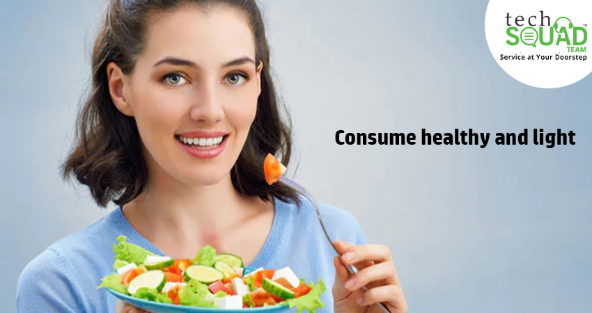 Consume healthy and light: 